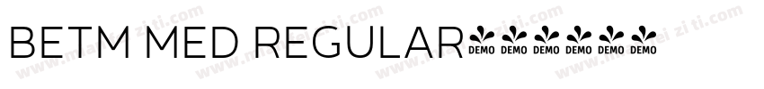 BETM MED REGULAR字体转换